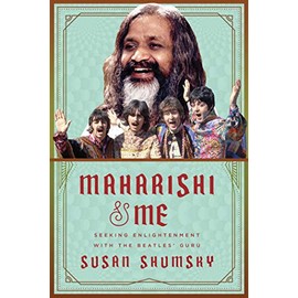 Maharishi & Me: Seeking Enlightenment with the Beatles' Guru