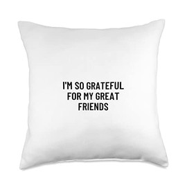 Statement Blend I'm so Grateful for My Friends Throw Pillow, 18x18, Multicolor