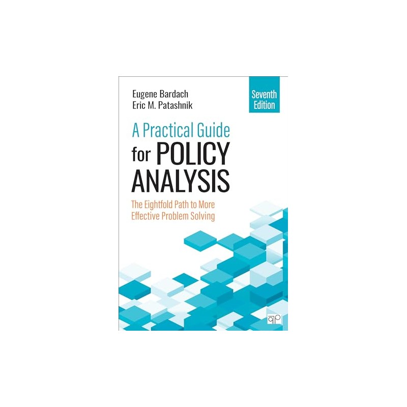 A Practical Guide for Policy Analysis: The Eightfold Path to