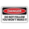 Danger Do Not Follow You Won't Make It Slogan Sign Sticker Decal Design 5" X 3"