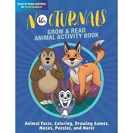The Nocturnals Grow & Read Animal Activity Book: Animal Facts, Coloring, Drawing Games, Mazes, Puzzles, and More!
