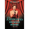 Dreams Drowned in Wine: A Memoir