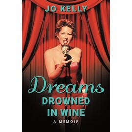 Dreams Drowned in Wine: A Memoir