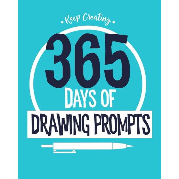 Keep Creating: 365 Days of Drawing Prompts Sketchbook