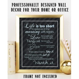 Life Is Too Short- Inspirational Wall Art- 8 x 10 Print Wall Art Ready to Frame. Motivational Wall Art Ideal for Home Décor & Office Décor. Makes a Perfect Gift of Encouragement-Friends & Coworkers