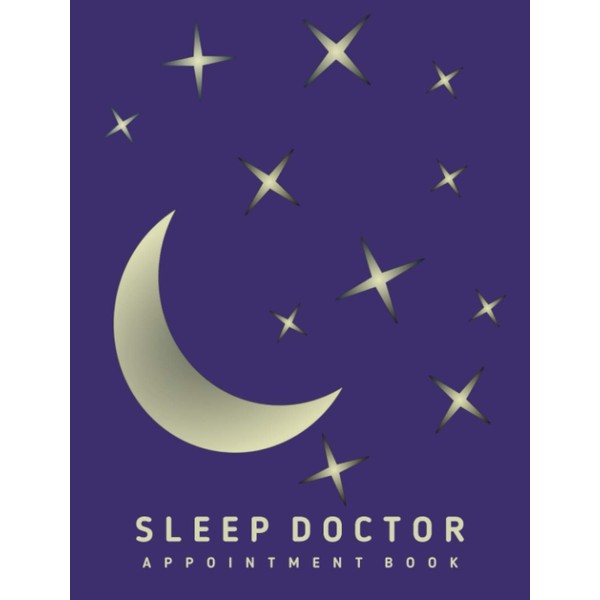 Sleep Doctor Appointment Book: Undated 12-Month Reservation Calendar Planner and