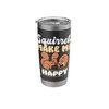 Squirrels Make Me Happy Cute Animal Design Stainless Steel Insulated Tumbler