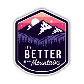 It's Better in The Mountains Sticker for Auto Cars Trucks Windshield Laptop RV Camper
