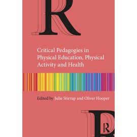Critical Pedagogies in Physical Education, Physical Activity and Health: An Introduction