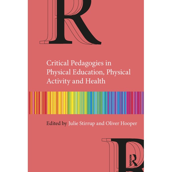 Critical Pedagogies in Physical Education, Physical Activity and Health: An