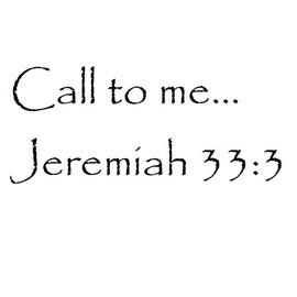 Tapestry Of Truth - Jeremiah 33:3 - TOT5516 - Wall and Home Scripture, Lettering, Quotes, Images, Stickers, Decals, Art, and More! - Call to me... Jeremiah 33:3