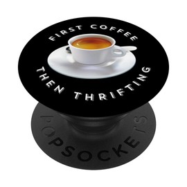 First Coffee, Then Thrifting, Espresso Black White