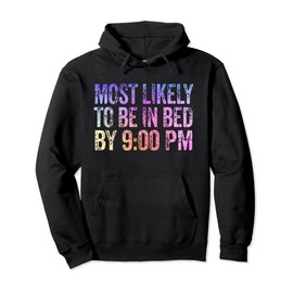 Most Likely To Be In Bed By 9:00 PM Funny Sleeper Lover Pullover Hoodie
