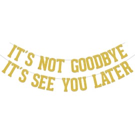 It's Not Goodbye It's See You Later Banner, Going Away Graduation Party Decorations, We Will Miss You Retirement Party Supplies, Who Said You Could Leave Goodbye Party Sign Gold Double-Sided