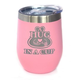 Hug in a Cup - Wine Tumbler Cup with Sliding Lid - Stainless Steel Insulated Mug - Sympathy Gifts for Comfort and Encouragement - Pink