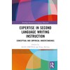 Expertise in Second Language Writing Instruction: Conceptual and Empirical Understandings