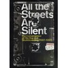 All the Streets are Silent