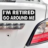 11x3inch(3Pcs) - I'm Retired GO Around ME Bumper Sticker -