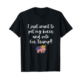 Pet My Boxer and Vote for Trump Patriotic Boxer Dog Lover T-Shirt