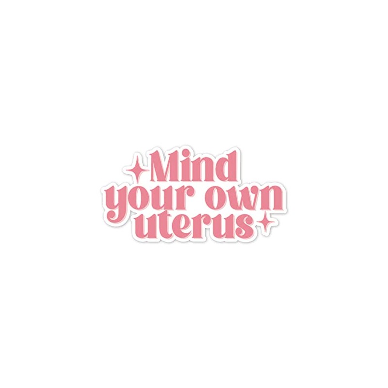 Mind Your Own Uterus Vinyl Sticker Auto Car Truck Wall