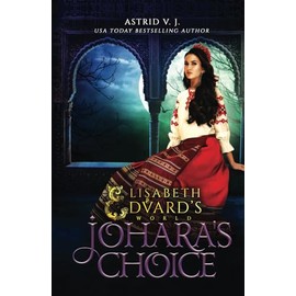 Johara's Choice (Elisabeth and Edvard's World Series)