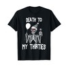 Funny Death To My Thirties R.I.P 30s, 40th Birthday Skeleton