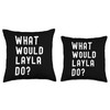 What Would Layla Do? Throw Pillow