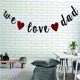 We Love Dad Banner For Happy Father’s Day sign, Happy Father’s birthday Decorations
