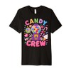 Candy Crew Candy Land Decorations Sweetie Candy Squad Funny Premium