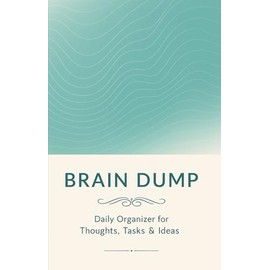 Brain Dump Notebook: Compact Daily Organizer for Thoughts, Goals, Tasks & Ideas – 4.5”x7” Pocket Size