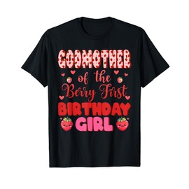 Godmother of The Berry First Birthday Girl Sweet One T-Shirt