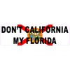 StickerTalk Dont California My Florida Magnet, 10 inches by 3
