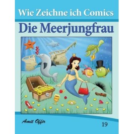 Zeichnen B?Cher: Wie Zeichne Ich Comics - Die Meerjungfrau: Zeichnen B?Cher...