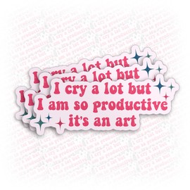 (3Pcs) I Cry a Lot I But I'm So Productive Sticker It's an Art Funny Quote Album 3" Waterproof Vinyl Sticker for Laptop Water Bottle Hard Hat Cup Cars Decals Gift for Her Him Adults 3 Inches