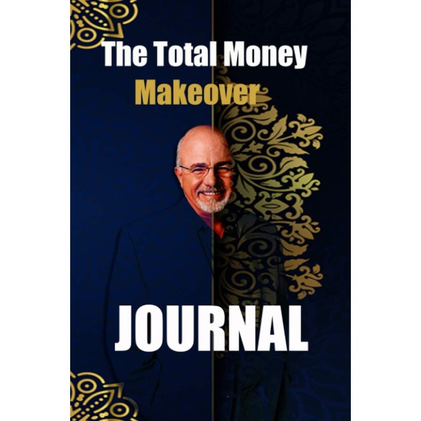 Journal: Dave Ramsey - The Total Money Makeover Plan for