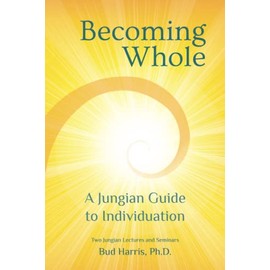 Becoming Whole: A Jungian Guide to Individuation