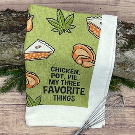 Crazy Dog T-Shirts Chicken Pot Pie My Three Favorite Things Funny Weed Food Lovers Tea Towel