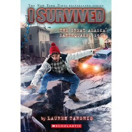I Survived the Great Alaska Earthquake, 1964 (I Survived #23)