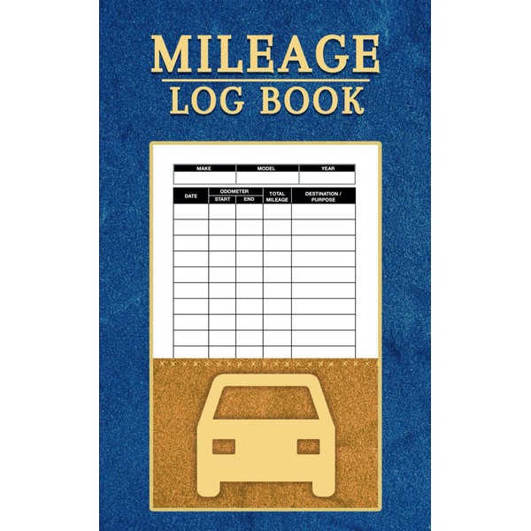 Mileage Log Book: Mileage Log Book For Car, Mileage Log