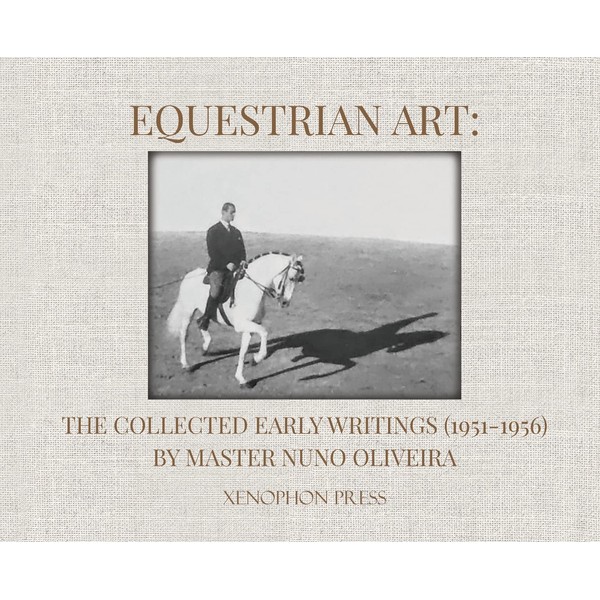 Equestrian Art: The Collected Early Writings (1951-1955) of Master Nuno