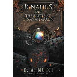 Ignatius and the Battle at Dinas Affaraon: Ignatius Series Book 2 (The Ignatius Series)