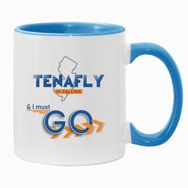 Tenafly Is Calling And Is Must Go - Tenafly NJ Mug Souvenirs - New Jersey Mug Keepsake Present For Family And Friend Tenafly New Jersey Accent Mug 11 oz Blue