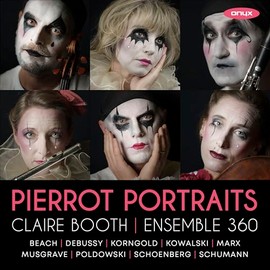 Claire Booth/Ensemble 360: Pierrot Portraits