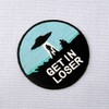 Get in Loser X - Files UFO Alien Patch Embroidered