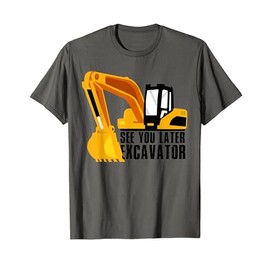 See You Later Excavator Shirt | Toddler Boy Kids Dig T-Shirt T-Shirt