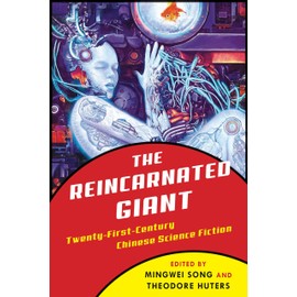 The Reincarnated Giant: An Anthology of Twenty-First-Century Chinese Science Fiction