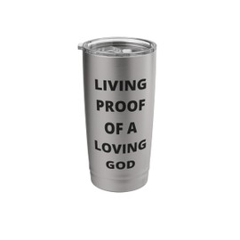 Minimalist design "Living Proof of a Loving God" Faith-based Stainless Steel Insulated Tumbler