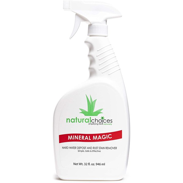 Natural Choices - Mineral Magic - Calcium, Lime, Rust Deposit Remover - Hard Water Deposit and Rust Stain Cleaner - Eco-Friendly and Non-Toxic - 32-Ounce Spray Bottle