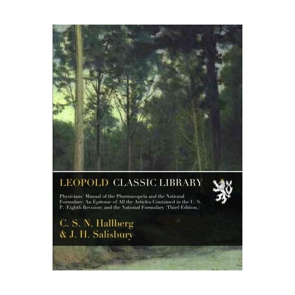 Physicians' Manual of the Pharmacopeia and the National Formulary: An