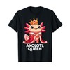 Axolotl Queen Cute Kawaii Axolotl T-Shirt